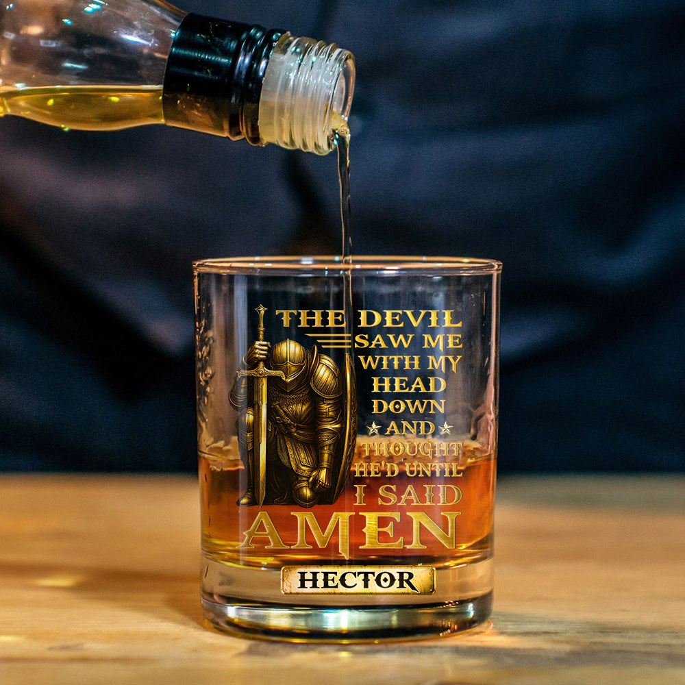 The Devil Saw Me With My Head Down And Thought He'd Won - Personalized Christian Whiskey Glass