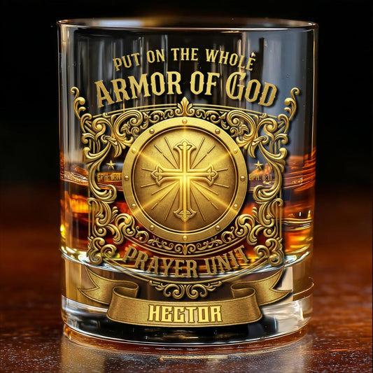 Put On The Whole Armor - Personalized Armor of God Prayer Unit Whiskey Glass - Personalized Christian Whiskey Glass