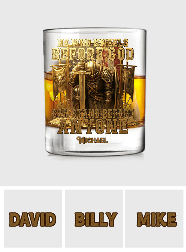 He Who Kneels Before God...Can Stand Before Anyone - Personalized Christian Whiskey Glass