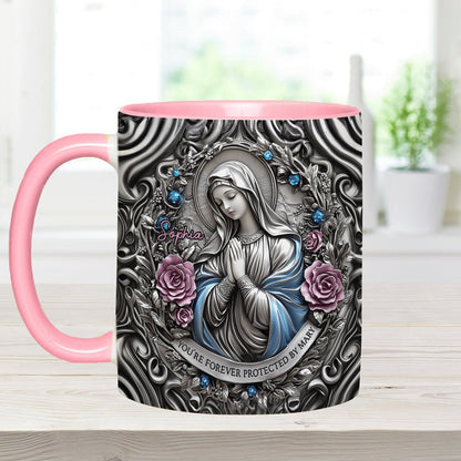 You're Forever Protected By Mary - Personalized Christian Accent Mug
