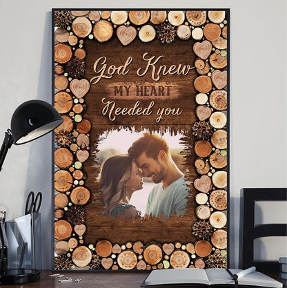 God Knew My Heart Needed You - Personalized Couple Poster